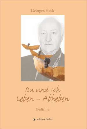 Du und ich Leben - Abheben de Georges Heck