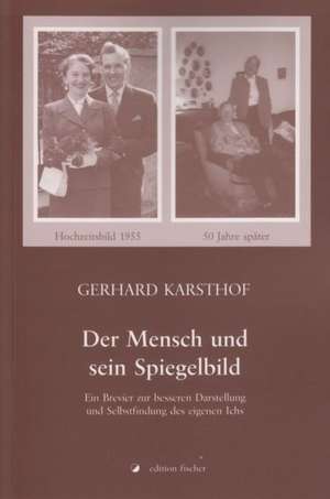 Der Mensch und sein Spiegelbild de Gerhard Karsthof