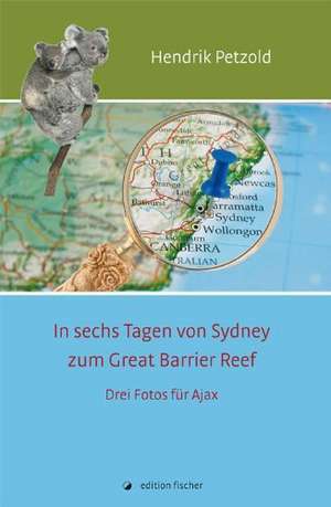 In sechs Tagen von Sydney zum Great Barrier Reef de Hendrik Petzold