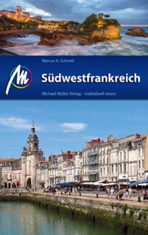 Südwestfrankreich de Marcus X. Schmid