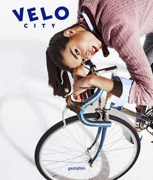 Velo 4th Gear: Bicycle Culture and Style de Gestalten