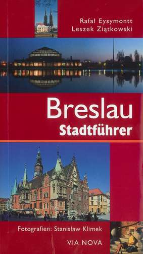 Breslau Stadtführer de R. Eysymontt