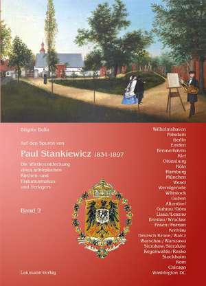 Auf den Spuren von Paul Stankiewicz (1834-1897), Band 2 de Brigitte Bulla