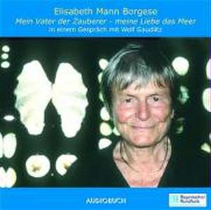 Mein Vater der Zauberer. Jubiläumsausgabe. 2 CDs de Elisabeth Mann-Borgese