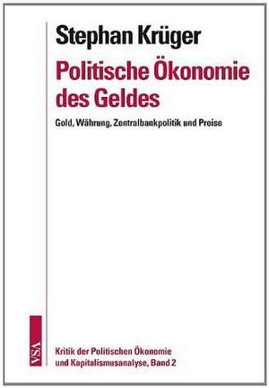 Politische Ökonomie des Geldes de Stephan Krüger