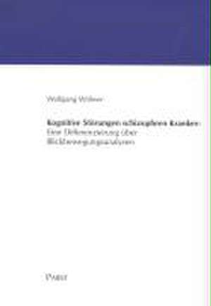 Kognitive Störungen schizophren Kranker: Eine Differenzierung über Blickbewegungsanalysen de Wolfgang Wölwer
