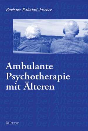 Ambulante Psychotherapie mit Älteren de Barbara Rabaioli-Fischer