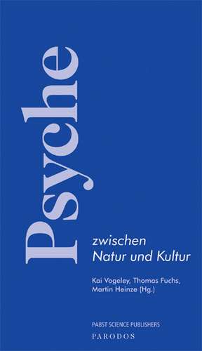 Psyche zwischen Natur und Kultur de Kai Vogeley