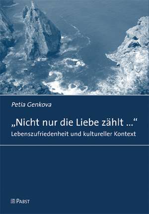 "Nicht nur die Liebe zählt ..." de Petia Genkova