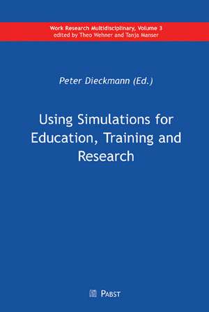 Using Simulations for Education, Training and Research de Peter Dieckmann