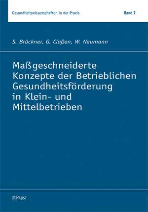 Maßgeschneiderte Konzepte der Betrieblichen Gesundheitsförderung in Klein- und Mittelbetrieben de S. Brückner