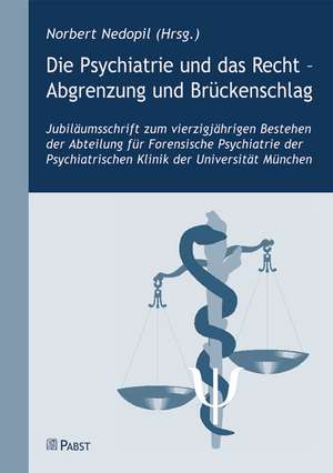 Die Psychiatrie und das Recht - Abgrenzung und Brückenschlag de Norbert Nedopil