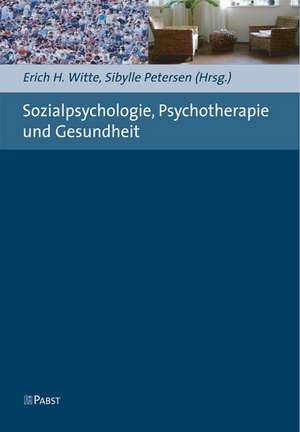 Sozialpsychologie, Psychotherapie und Gesundheit de Erich H. Witte