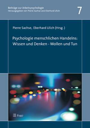 Psychologie menschlichen Handelns: Wissen & Denken - Wollen & Tun de Pierre Sachse