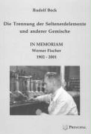 Die Trennung der Seltenerdelemente und anderer Gemische de Rudolf Bock