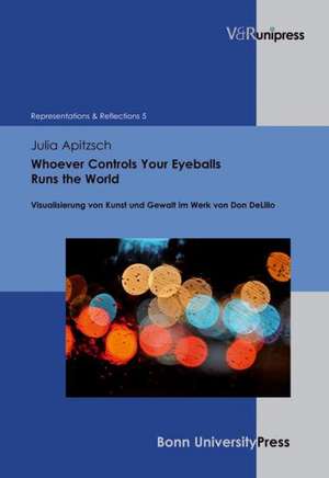 Whoever Controls Your Eyeballs Runs the World de Julia Apitzsch