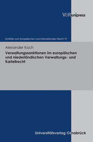 Verwaltungssanktionen Im Europaischen Und Niederlandischen Verwaltungs-Und Kartellrecht: Asthetische Theorie Der Historischen Avantgarde de Alexander Koch