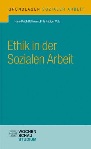 Ethik in der Sozialen Arbeit de Hans-Ulrich Dallmann