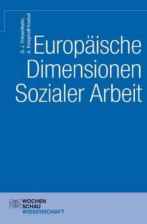 Europäische Dimensionen Sozialer Arbeit de Günter J. Friesenhahn