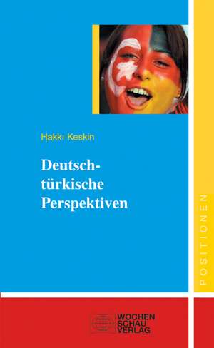 Deutsch-türkische Perspektiven de Hakki Keskin