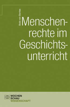 Menschenrechte im Geschichtsunterricht de Bodo von Borries