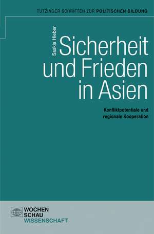 Sicherheit und Frieden in Asien de Saskia Hieber