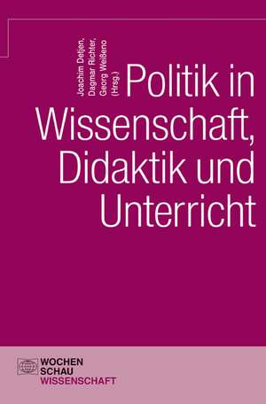 Politik in Wissenschaft, Didaktik und Unterricht de Joachim Detjen