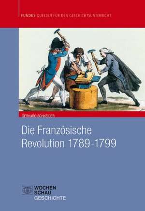 Die Französische Revolution 1789 - 1799 de Gerhard Schneider