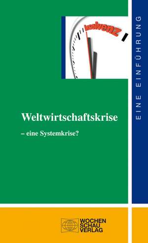 Weltwirtschaftskrise - eine Systemkrise? de Uwe Andersen