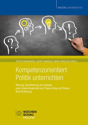 Kompetenzorientiert Politik unterrichten de Peter Henkenborg