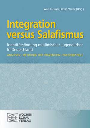 Integration versus Salafismus de Wael El-Gayar