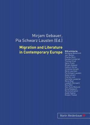 Migration and Literature in Contemporary Europe de Mirjam Gebauer