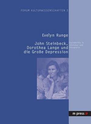 John Steinbeck, Dorothea Lange Und Die Grosse Depression: Sozialkritik in Literatur Und Fotografie de Evelyn Runge