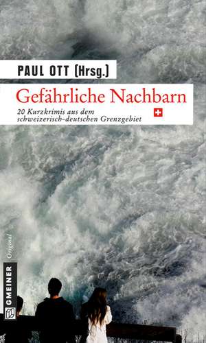 Gefährliche Nachbarn de Paul Ott