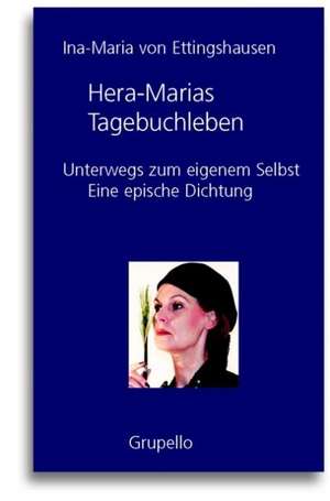 Hera-Marias Tagebuchleben de Ina M von Ettingshausen