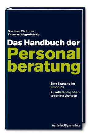 Das Handbuch der Personalberatung de Stephan Füchtner