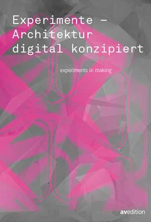 Experimente - Architektur digital konzipiert de Tobias Wallisser