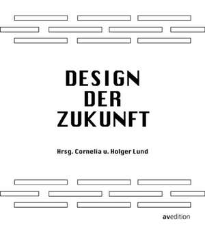 Design der Zukunft de Cornelia Lund