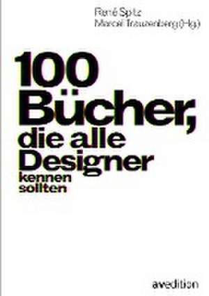 100 Bücher, die alle Designer kennen sollten de René Spitz