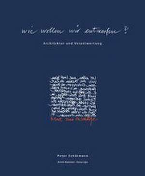 Wie wollen wir entwerfen? de Peter Schürmann