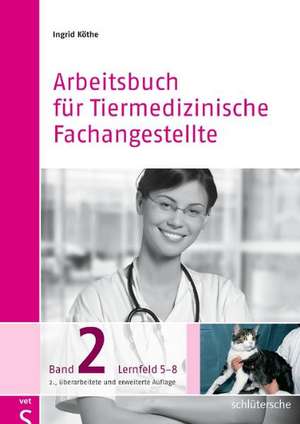 Arbeitsbuch für Tiermedizinische Fachangestellte 2 de Ingrid Köthe