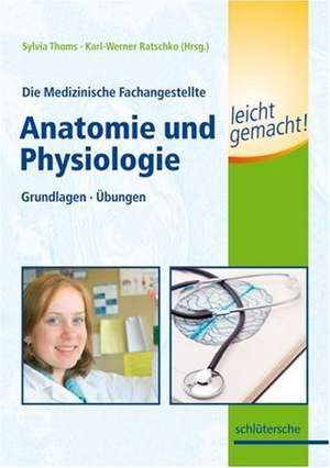 Die Medizinische Fachangestellte  Anatomie und Physiologie leicht gemacht!