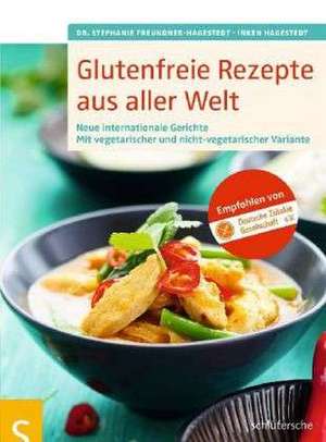 Glutenfreie Rezepte aus aller Welt de Stephanie Freundner-Hagestedt