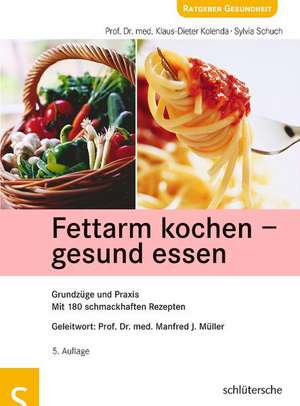 Fettarm kochen - gesund essen de Klaus-Dieter Kolenda