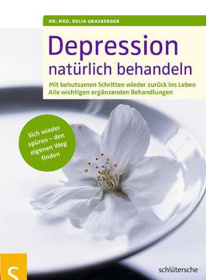 Depressionen natürlich behandeln de Delia Grasberger