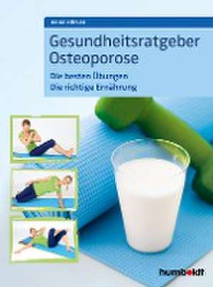 Gesundheitsratgeber Osteoporose de Heike Höfler