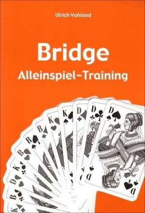 Bridge - Training Alleinspiel de Ulrich Vohland