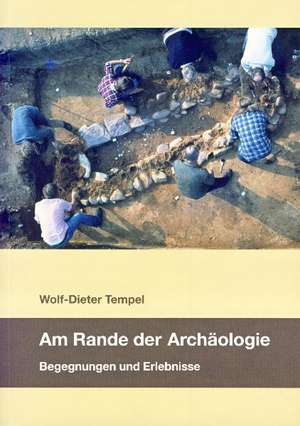 Am Rande der Archäologie de Wolf-Dieter Tempel