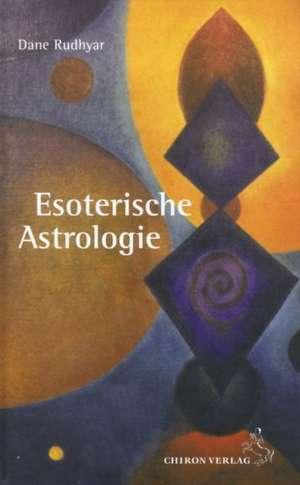 Esoterische Astrologie de Dane Rudhyar