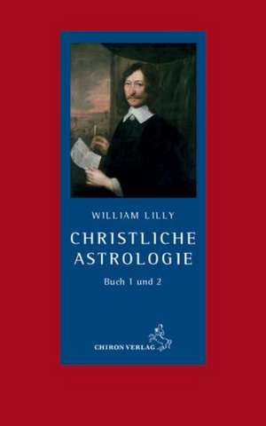 Christliche Astrologie de William Lilly